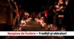 Noaptea de Inviere Traditii si obiceiuri la romani