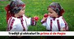 Traditii si obiceiuri in prima zi de Paste
